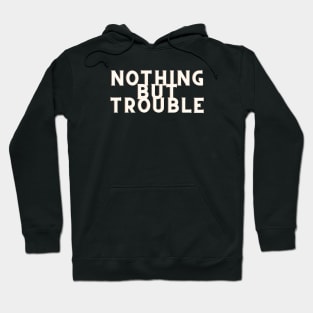 white Nothing But Trouble Hoodie